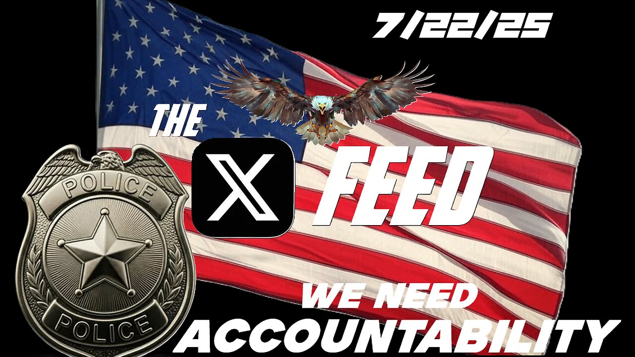 The X Feed 7-22-25