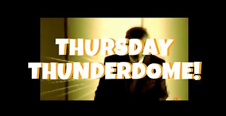 Thurs Thunderdome Premiere