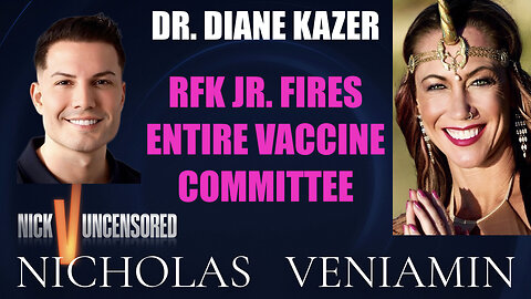 Dr. Diane Kazer Discusses RFK Jr. Fires Entire Vaccine Committee with Nicholas Veniamin