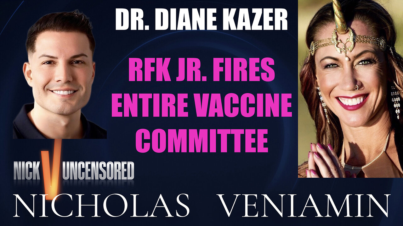 Dr. Diane Kazer Discusses RFK Jr. Fires Entire Vaccine Committee with Nicholas Veniamin