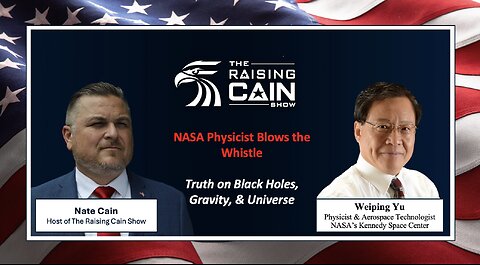 The Raising Cain Show: NASA Physicist Blows the Whistle: Truth on Black Holes, Gravity, & Universe