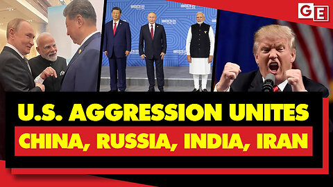 U.S. Attacks Blow Back - Uniting China, India, Russia and Iran