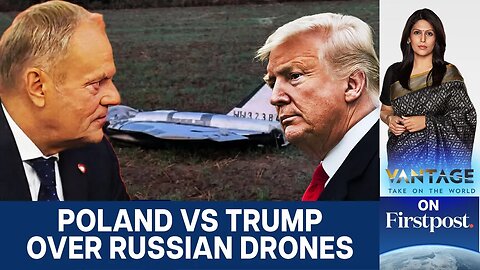 Trump & Poland Clash Over Alleged Russian Drone Incursion Into Airspace | Vantage with Palki Sharma