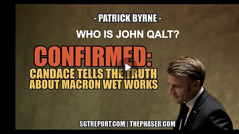 CIA INSIDER: THE MACRON'S CONTRACT ON CANDACE' LIFE IS REAL -- Patrick Byrne. WHO IS JOHN QALT?