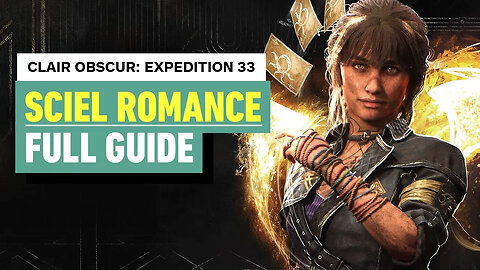 Clair Obscur - Expedition 33 - Sciel Romance Guide _ Full Walkthrough (SPOILERS)