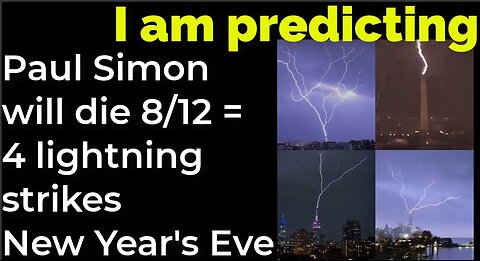 I am predicting: Paul Simon will die Aug 12 = 4 lightning strikes New Year's Eve (pt 4)