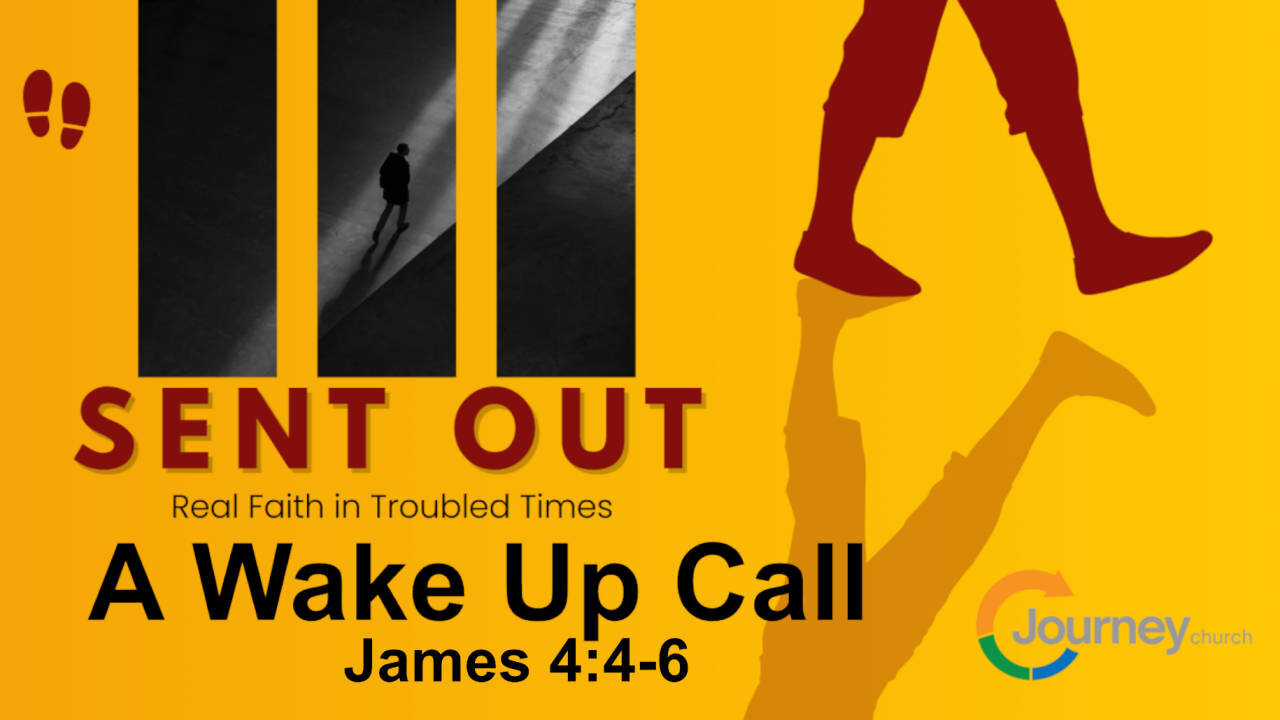 A Wake up Call James 4:4-6