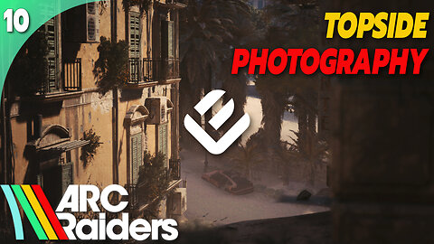 Topside Photography | ARC Raiders