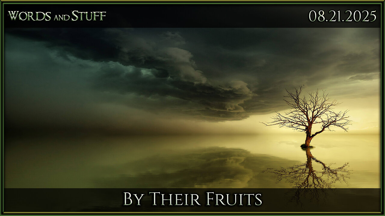 By Their Fruits | Words and Stuff