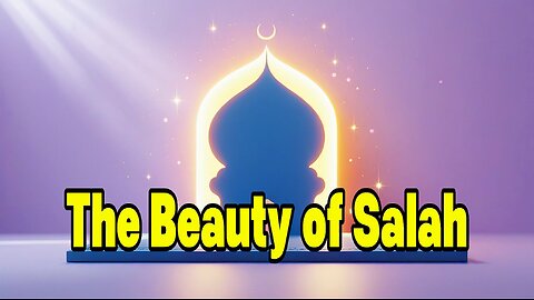 The Beauty Of Salah.