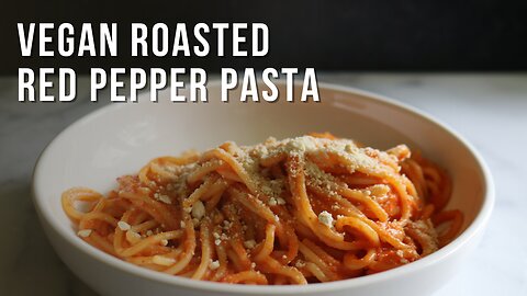 Roasted Red Pepper Pasta: Quick Plant Based Dinner