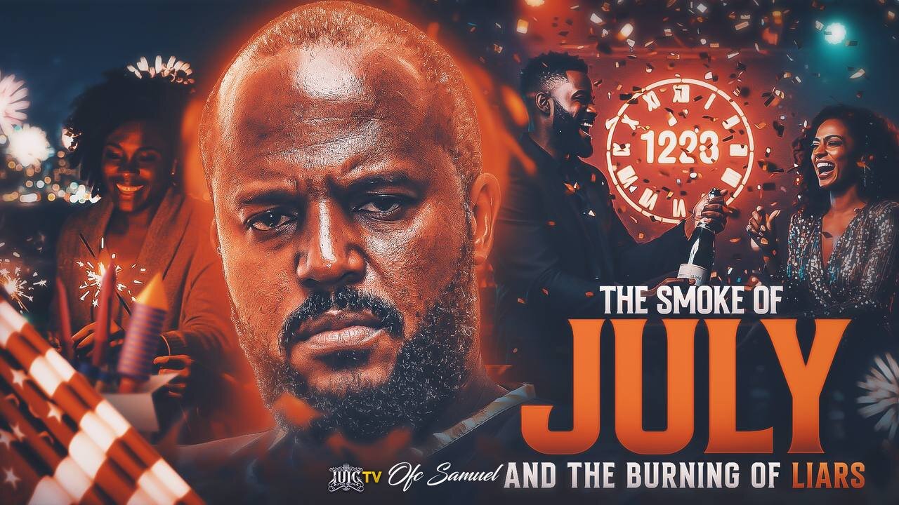 THE SMOKE OF JULY AND THE BURNING OF LIARS!!