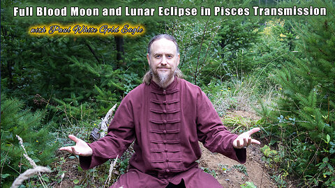 Full Blood Moon and Lunar Eclipse in Pisces Transmission with Paul White Gold Eagle