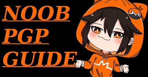 Noob PGP Guide -- Learn how to use PGP encryption to send secret messages and verify files today!