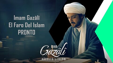 Imam Gazali: El Faro del Islam - Pronto