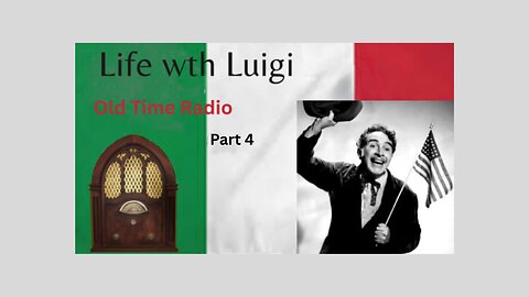 Life with Luigi: Part 4. 25 Episodes from the Golden Age of Radio