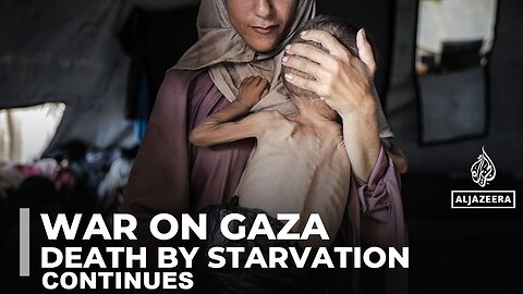 Death by Starvation Continues in Gaza