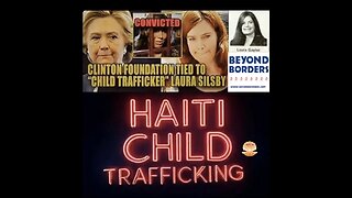 Laura Silsby, Child Trafficking, HAITI & Clinton Connections