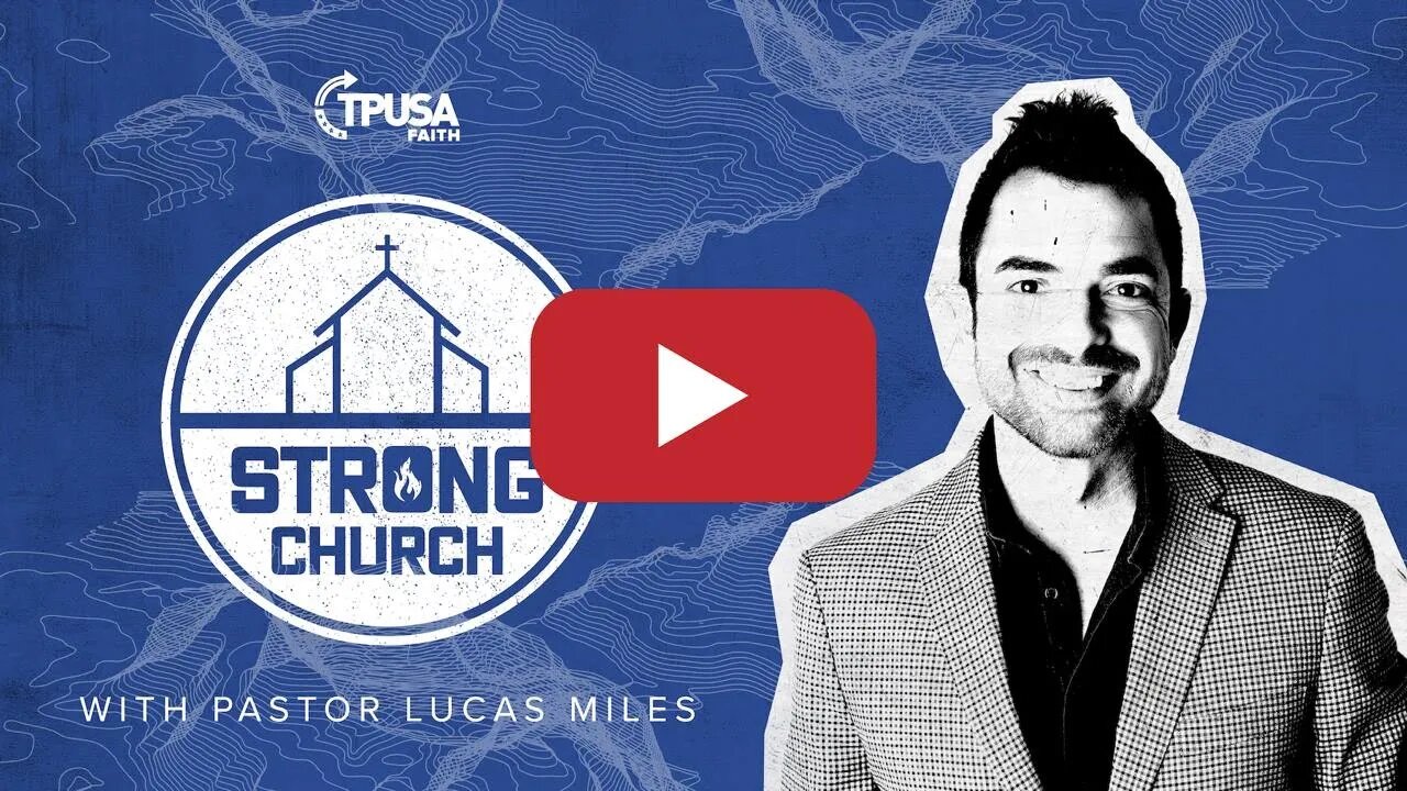 Introducing the Strong Church Podcast with Pastor Lucas Miles