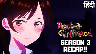 Rent-a-Girlfriend Hindi Recap: How Season 3 Changed Everything