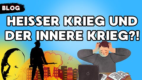 heißer Krieg und der innere Krieg?!