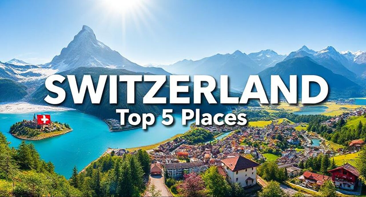 5 Amazing Places To Visit in Switzerland - Travel Video