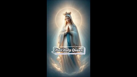 SALVE REGINA: HAIL HOLY QUEEN MOTHER OF MERCY OUR LIFE OUR SWEETNESS & OUR HOPE TO THEE DO WE CRY