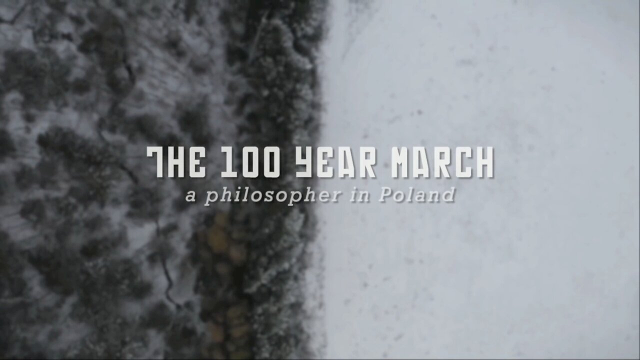 The 100 Year March (A Philosopher in Poland)
