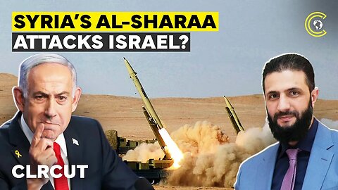 Israel Pounds Syria, Labels Al-Sharaa “Responsible For Every Threat” After Rocket Attack | CLRCUT