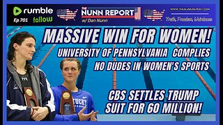 [Ep 701] Yuuuge Win For Women – U Penn Complies | CBS To Pay Trump 60 M