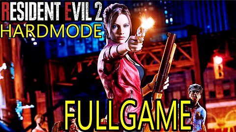 Resident Evil 2 Claire FULLGAME HARDMODE NO COMMENTARY