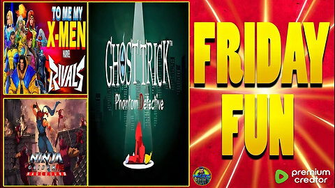 FRIDAY FUN I MARVEL RIVALS I GHOST TRICK I NINJA GAIDEN RAGEBOUND