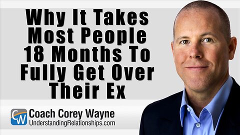 Why It Takes Most People 18 Months To Fully Get Over Their Ex