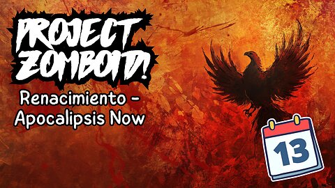 Project Zomboid Español - DIA 13 - "Renacimiento - Apocalipsis Now"