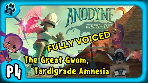 Anodyne 2 P4 | The Great Gwom, Tardigrade Amnesia
