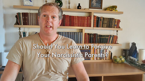 Should You Learn to Forgive Your Narcissistic Parents? [podcast #2]