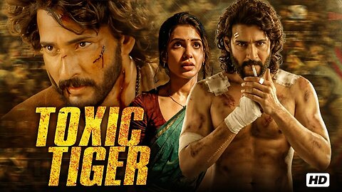 TOXIC TIGER – Mahesh Babu Hindi Dubbed Full Movie