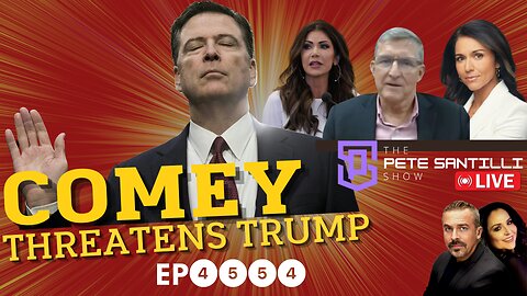 86 47 - Comey Threatens Trump; Tulsi, Flynn, Noem Want Arrest; DHS & SS Investigating [EP 4555-8AM]