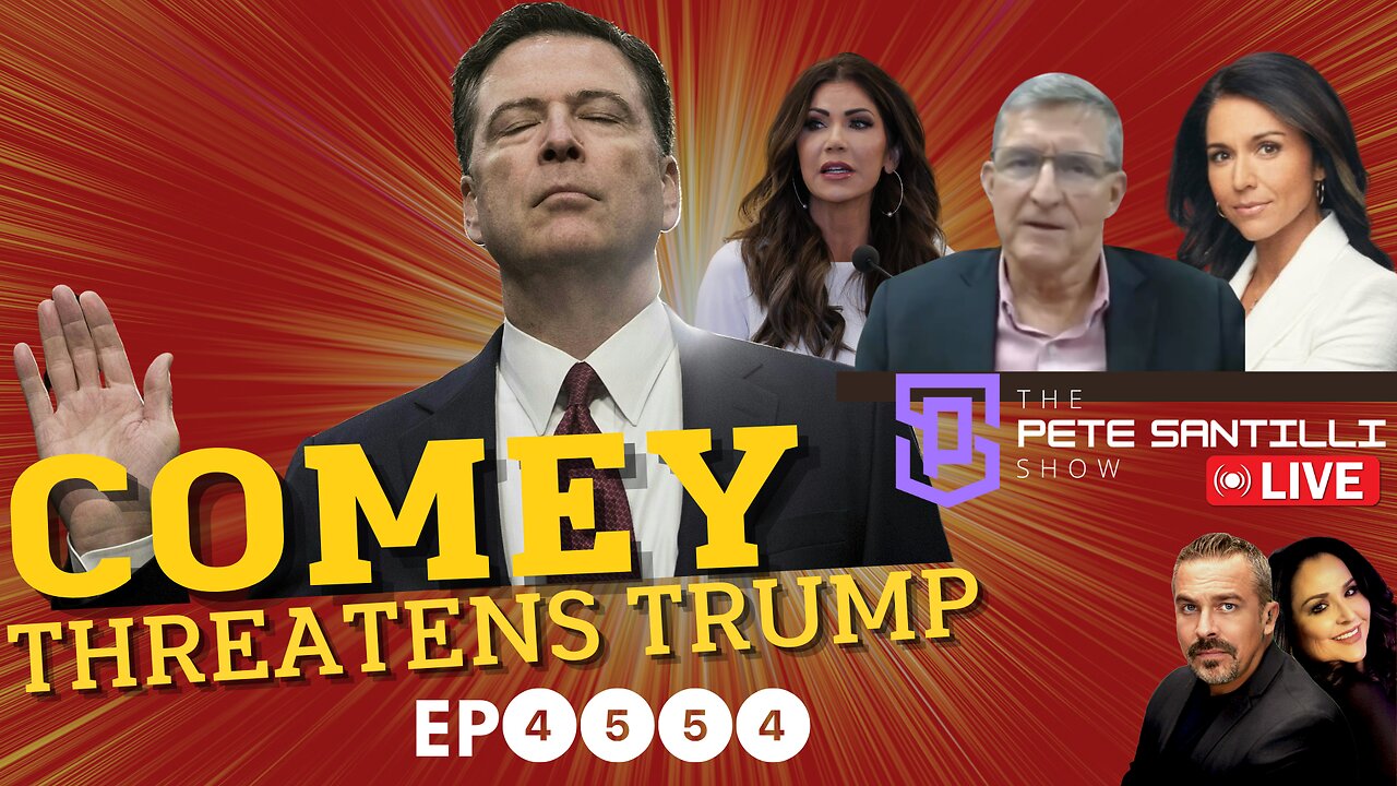86 47 - Comey Threatens Trump; Tulsi, Flynn, Noem Want Arrest; DHS & SS Investigating [EP 4555-8AM]