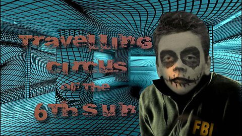 Travelling Circus of the 6th Sun