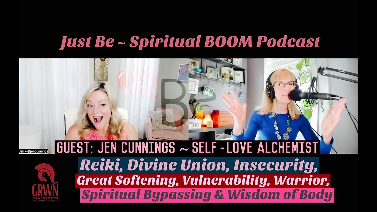Just Be~SpBOOM: Jen Cunnings~Self-Love Alchemist: Reiki, Divine Union, Insecurities, Great Softening