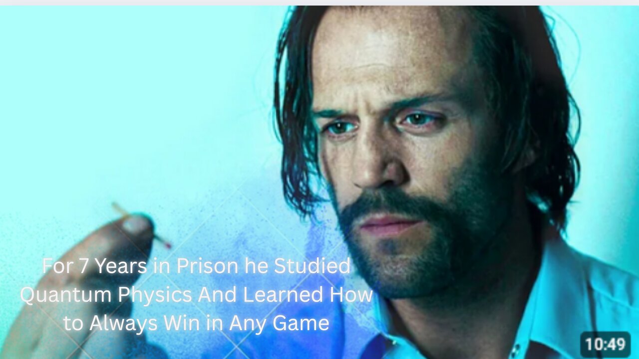 For 7 Years in Prison he Studied Quantum Physics And Learned How to Always Win in Any Game