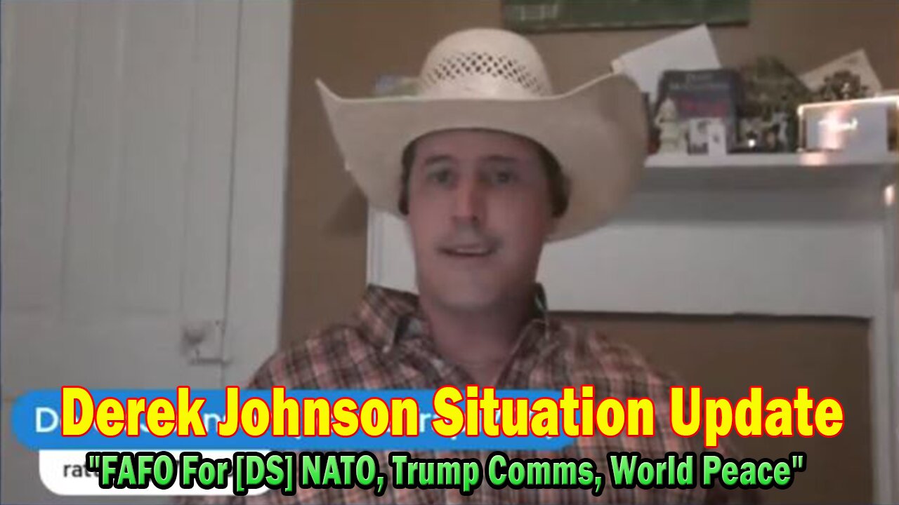 Derek Johnson Situation Update: "FAFO For [DS] NATO, Central Casting, Trump Comms, World Peace"