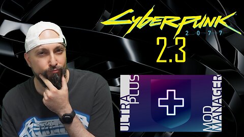 Cyberpunk 2077 2.3! Install Ultra+ Easily with UMM! 🔥