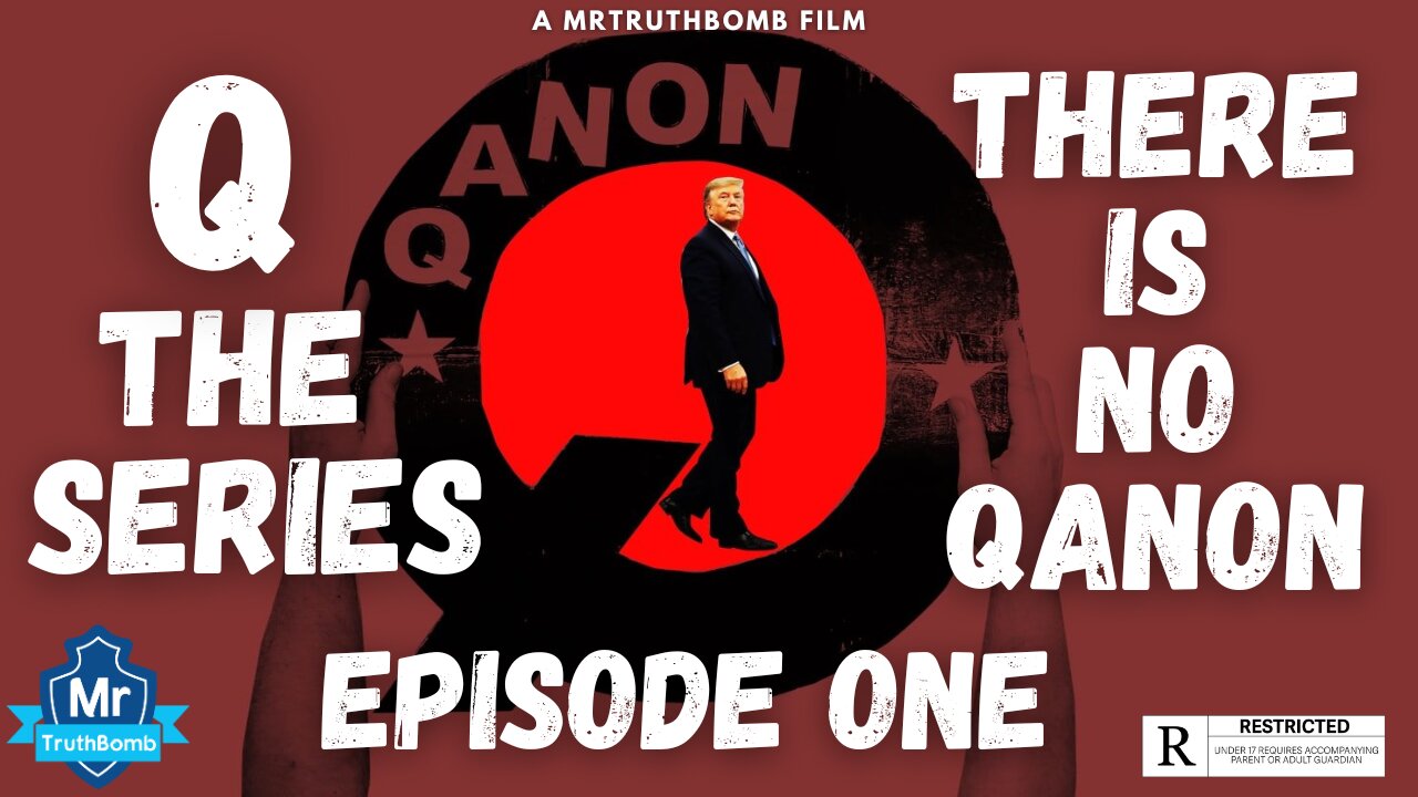 'THERE IS NO QANON' (DOCUMENTARY) Q-THE SERIES - EPISODE ONE