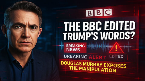 BBC CAUGHT Red-Handed! 😱 Douglas Murray EXPOSES Their Anti-Trump Hoax