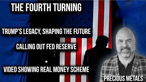 And We Know 5.12.25: "USA in Fourth Turning, Federal Reserve criminals, Precious Metal investments"