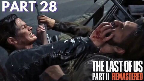 The Last Of Us 2 - Abby Chases Tommy - Part 28