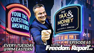 THE TAX & MONEY SHOW with KEVIN J. JOHNSTON - EPISODE 65 Your Tax Questions Answered – AGAIN!