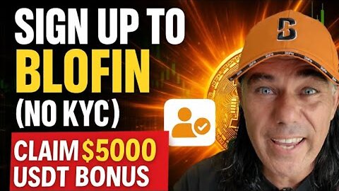 HOW TO SIGN UP TO BLOFIN (NO KYC) AND CLAIM $5000 USDT BONUS